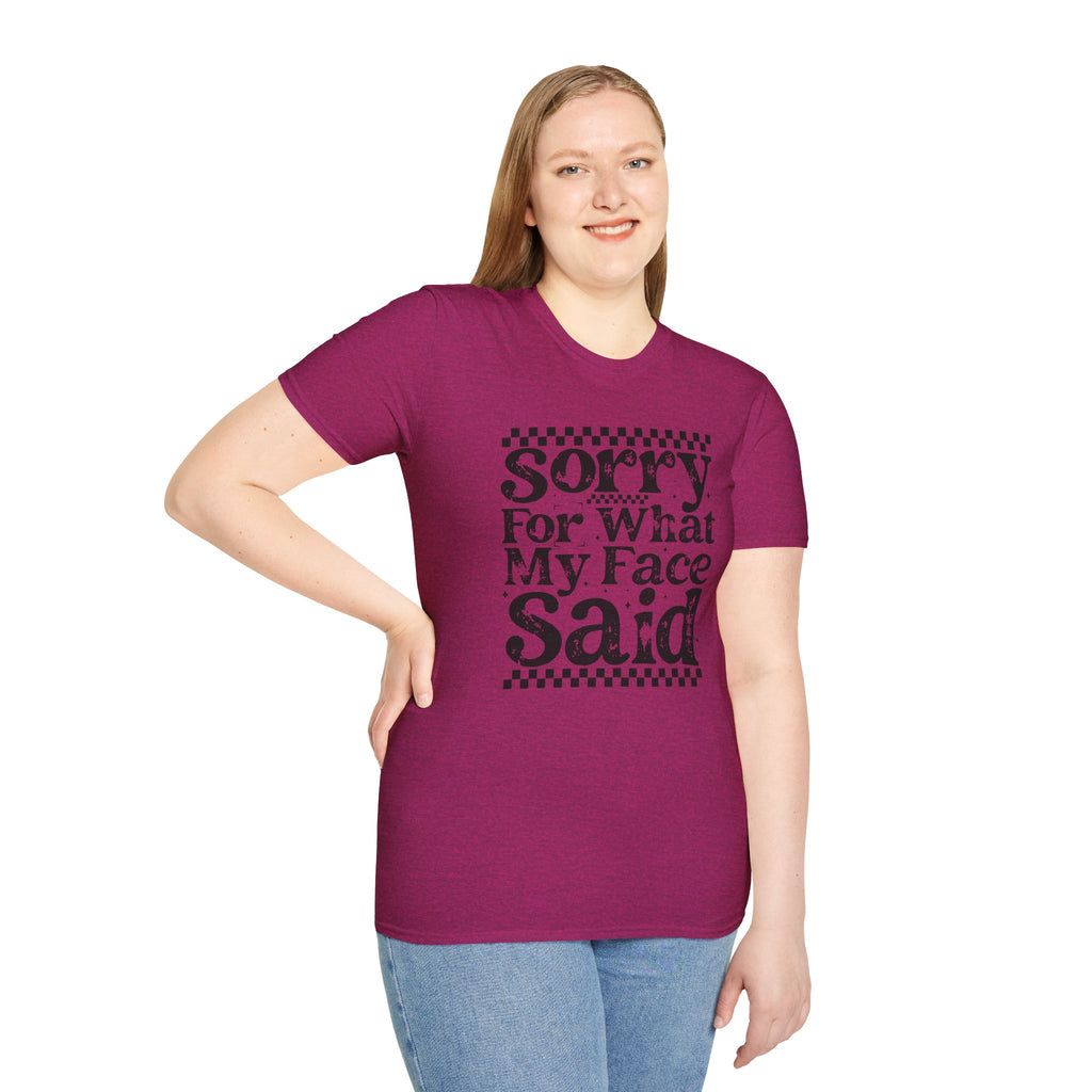 Funny 'Sorry For What My Face Said' T-Shirt