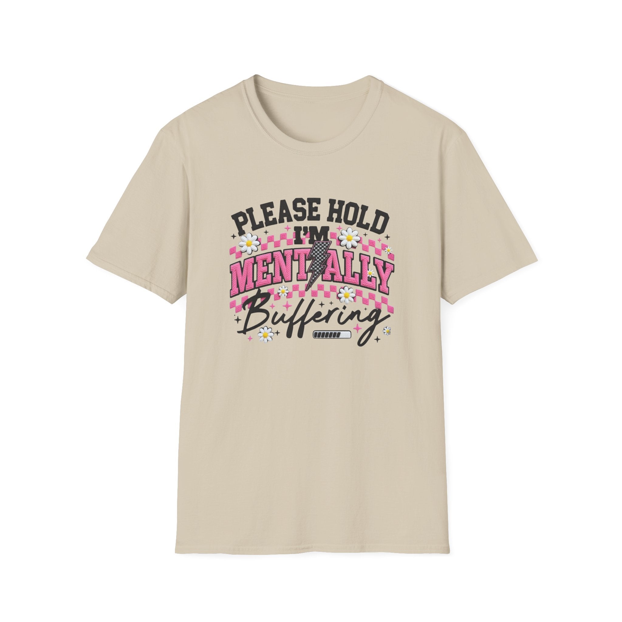 T-Shirt — "Please Hold I'm Mentally Buffering" Funny Mental Health Awareness Tee