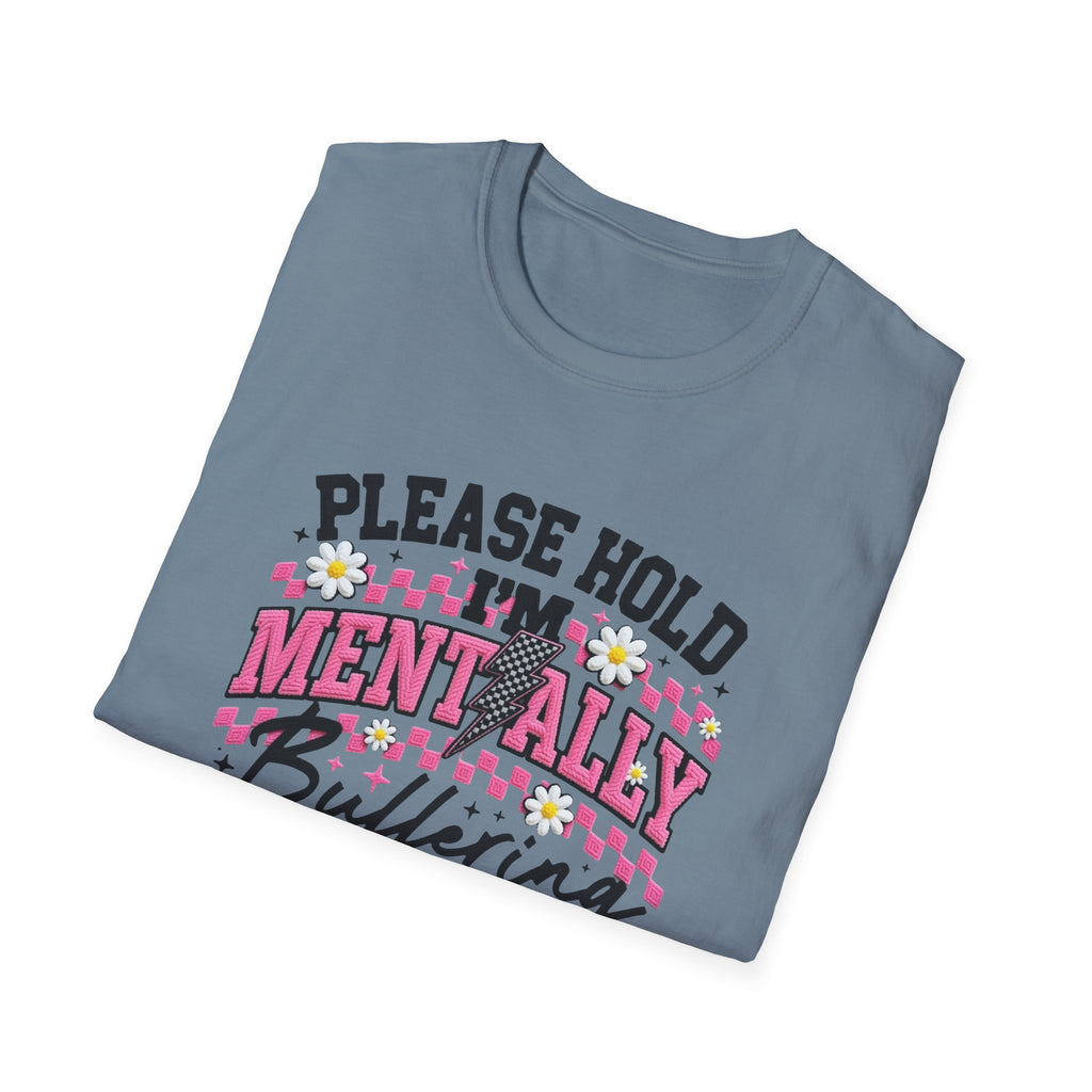 T-Shirt — "Please Hold I'm Mentally Buffering" Funny Mental Health Awareness Tee