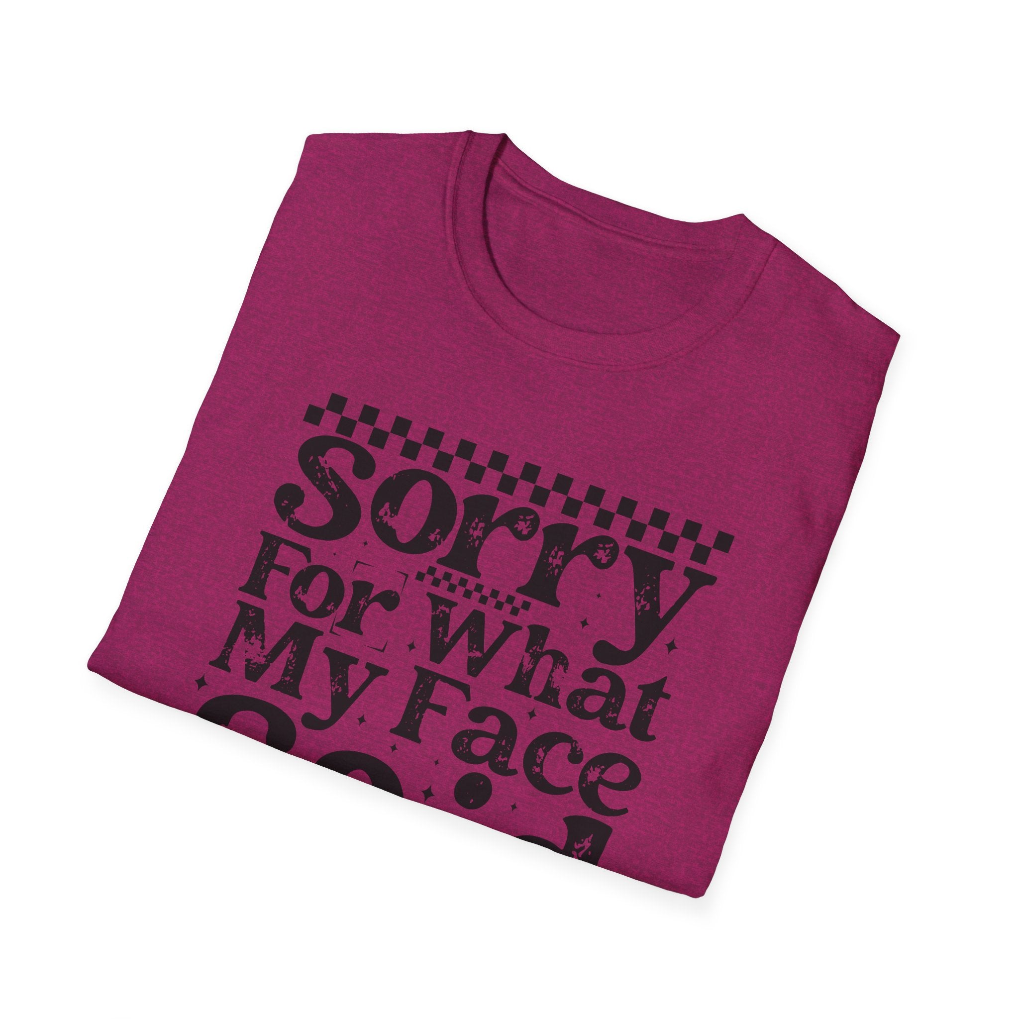 Funny 'Sorry For What My Face Said' T-Shirt
