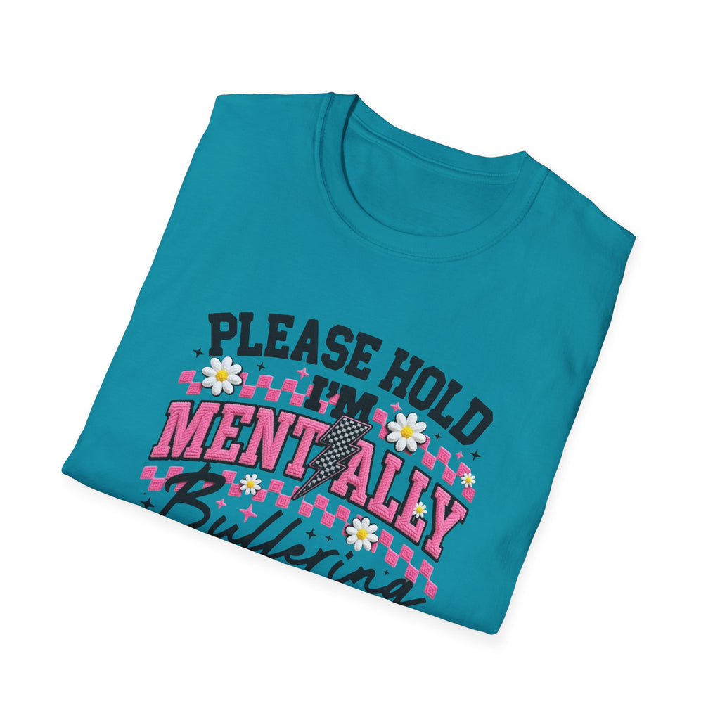 T-Shirt — "Please Hold I'm Mentally Buffering" Funny Mental Health Awareness Tee