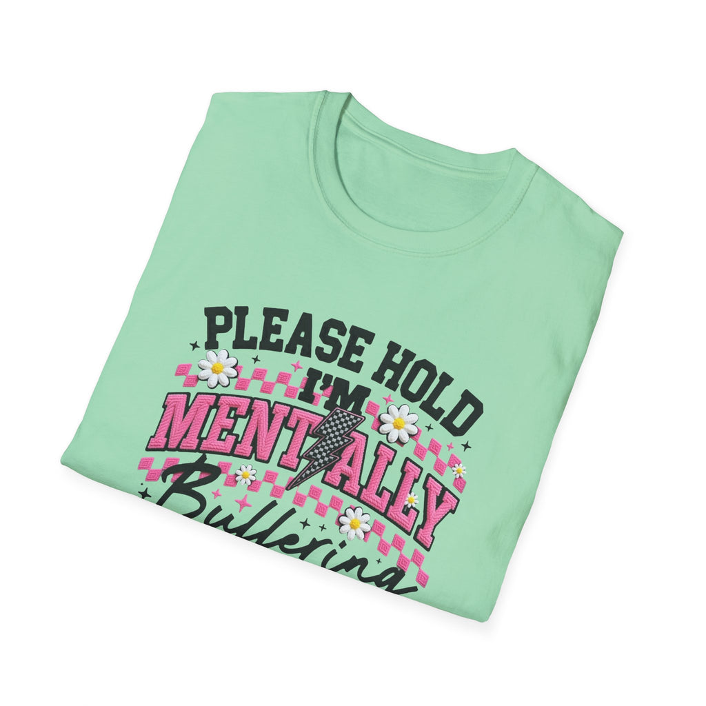 T-Shirt — "Please Hold I'm Mentally Buffering" Funny Mental Health Awareness Tee