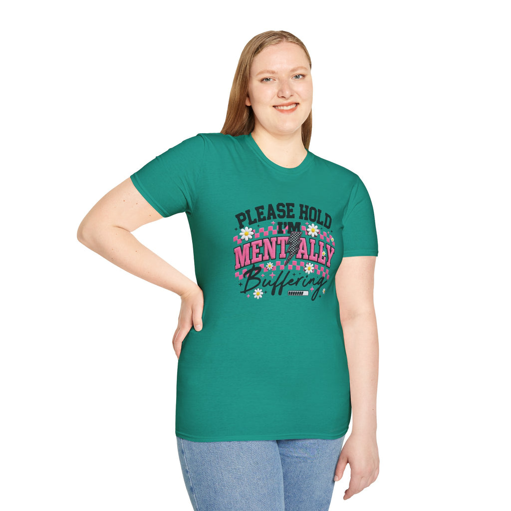 T-Shirt — "Please Hold I'm Mentally Buffering" Funny Mental Health Awareness Tee