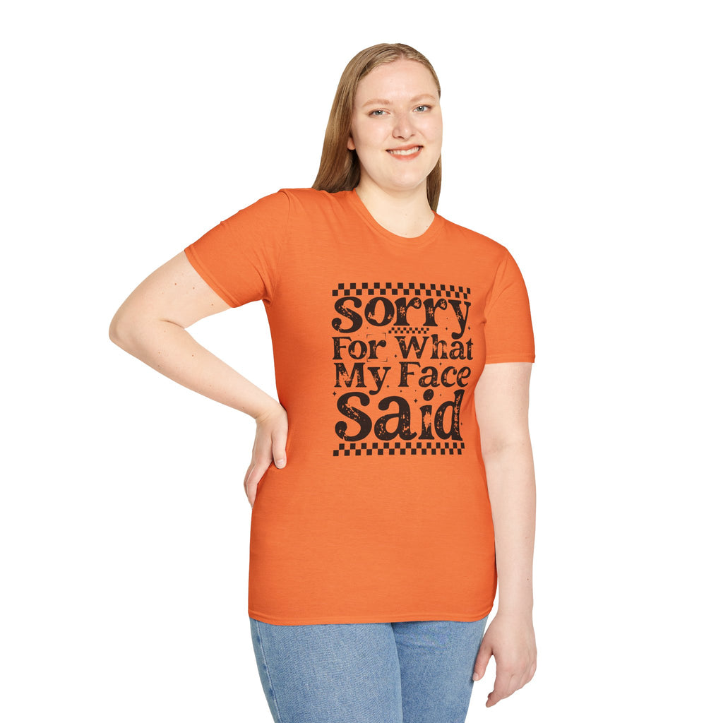 Funny 'Sorry For What My Face Said' T-Shirt