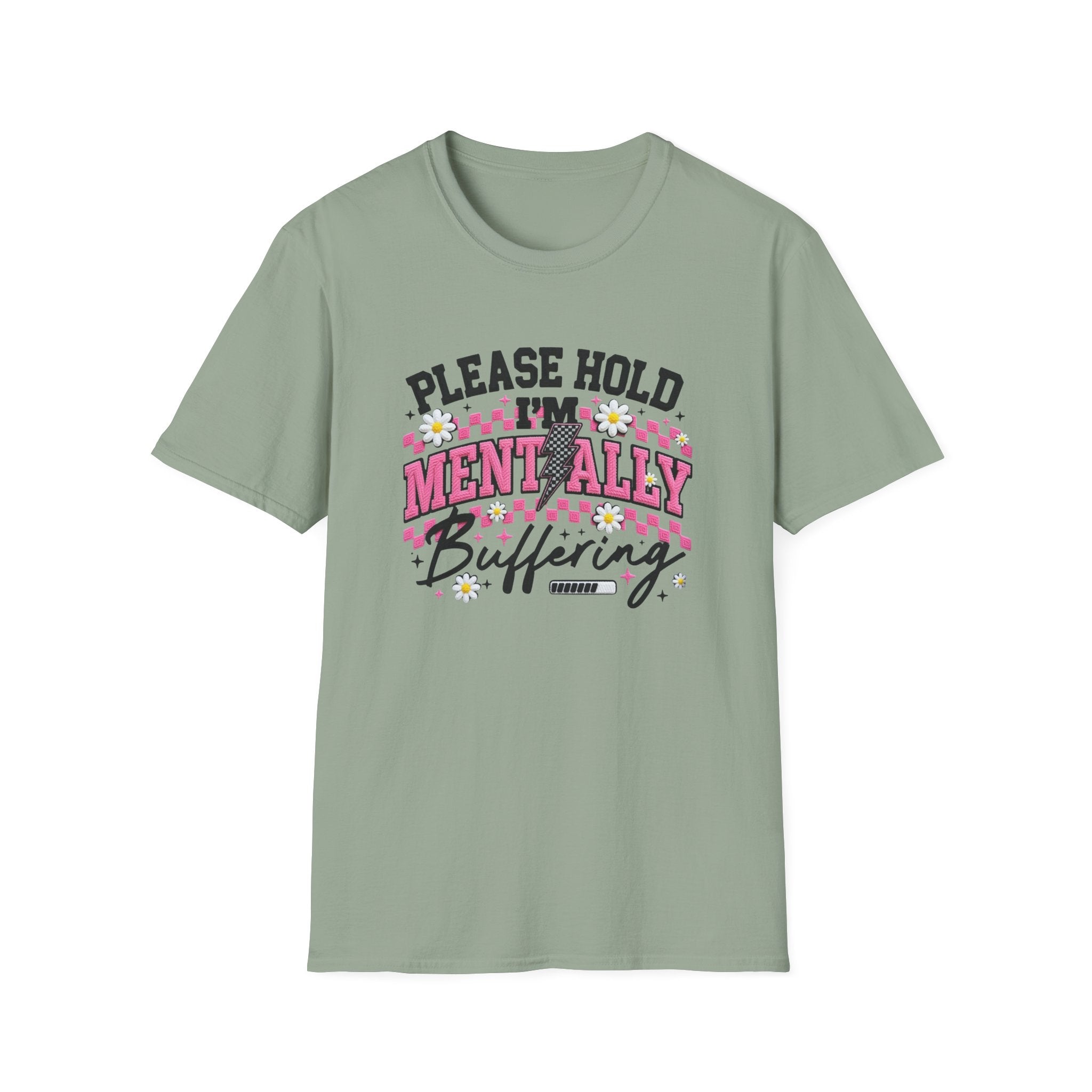 T-Shirt — "Please Hold I'm Mentally Buffering" Funny Mental Health Awareness Tee