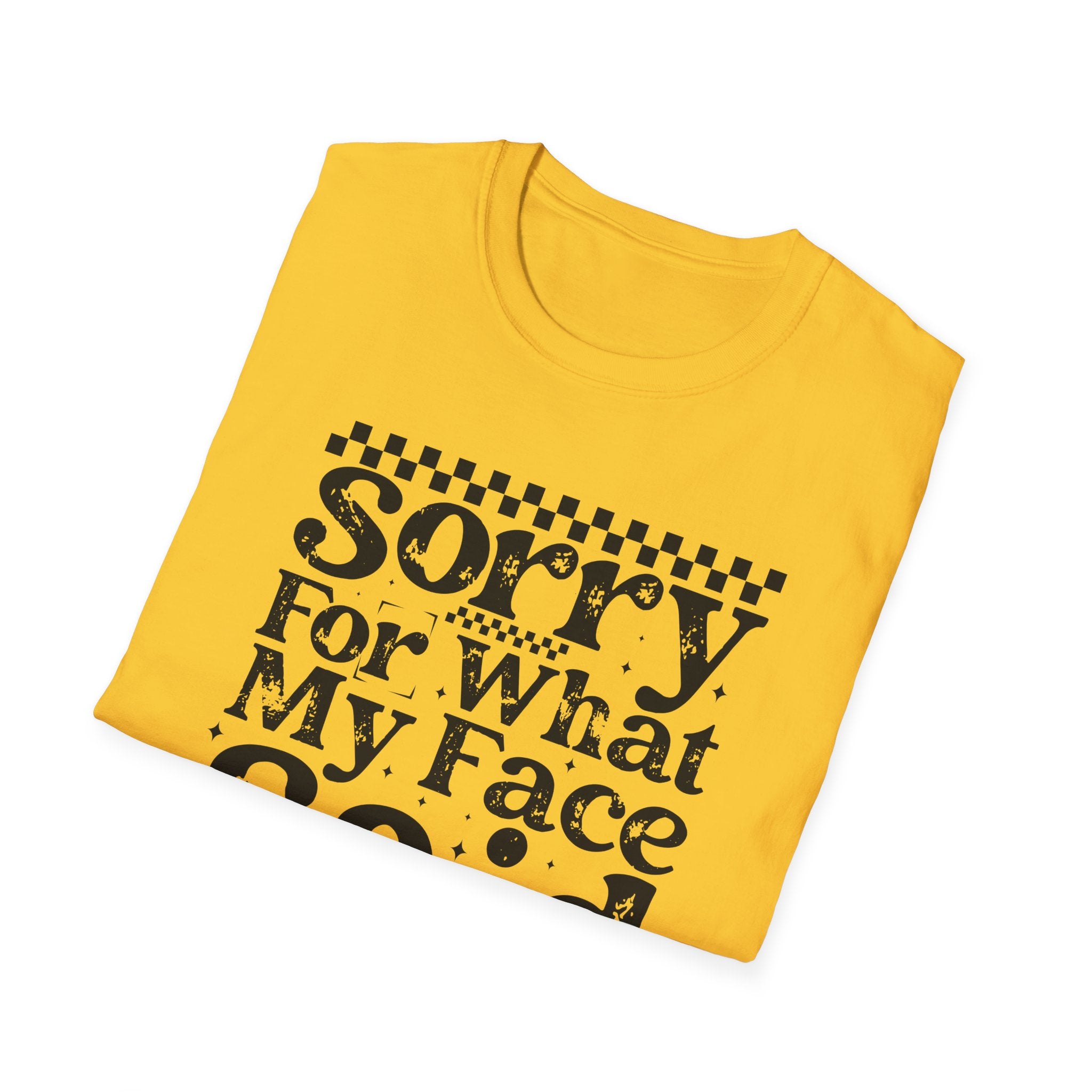 Funny 'Sorry For What My Face Said' T-Shirt