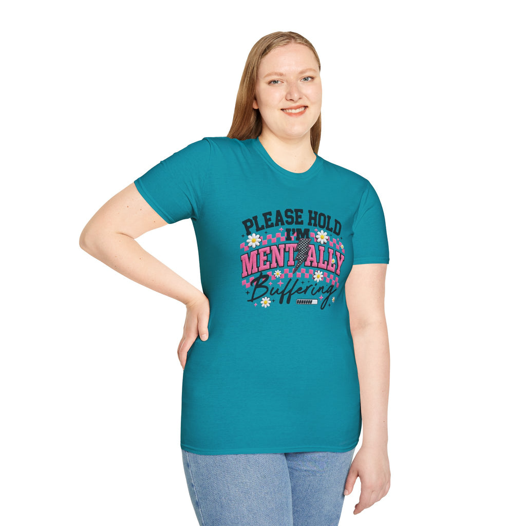 T-Shirt — "Please Hold I'm Mentally Buffering" Funny Mental Health Awareness Tee