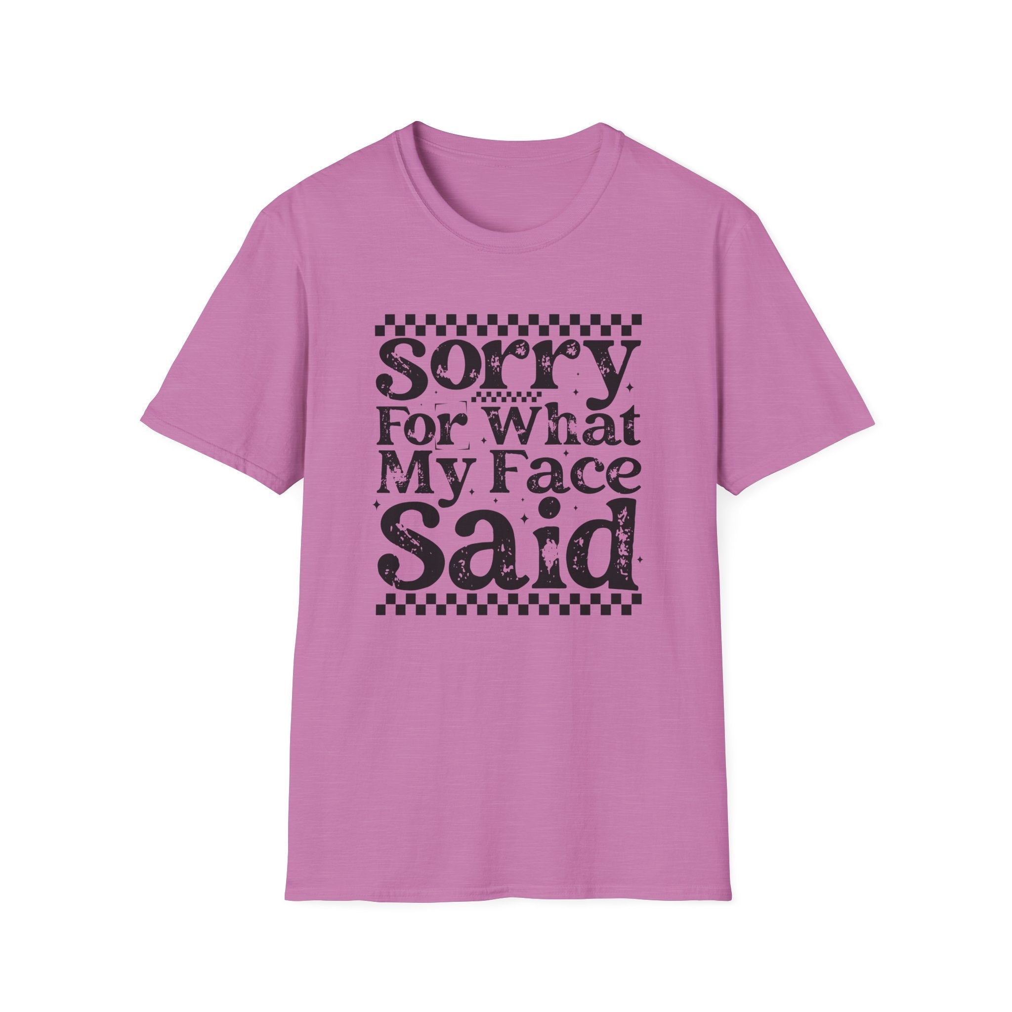 Funny 'Sorry For What My Face Said' T-Shirt
