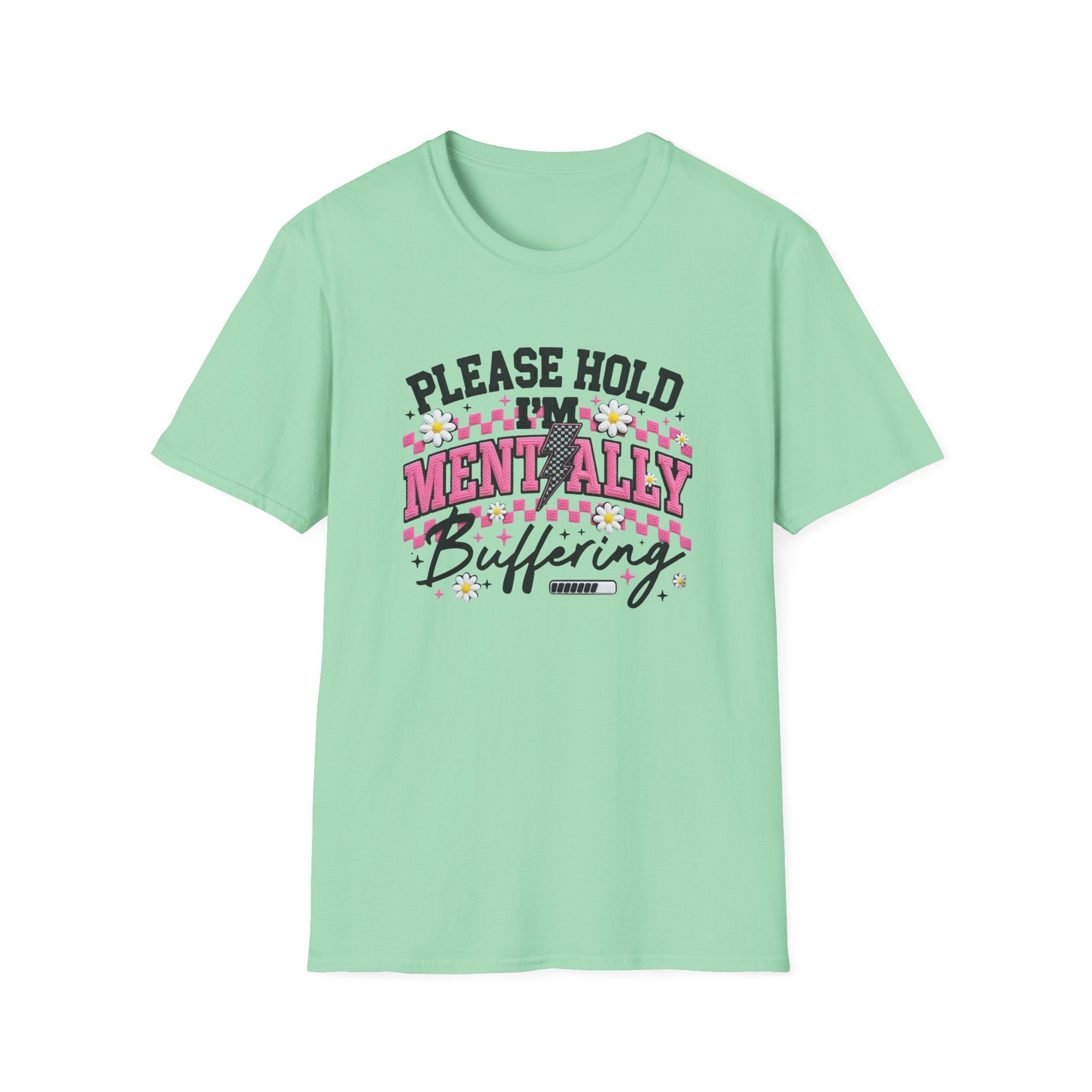 T-Shirt — "Please Hold I'm Mentally Buffering" Funny Mental Health Awareness Tee