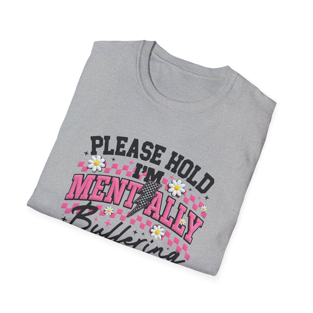 T-Shirt — "Please Hold I'm Mentally Buffering" Funny Mental Health Awareness Tee
