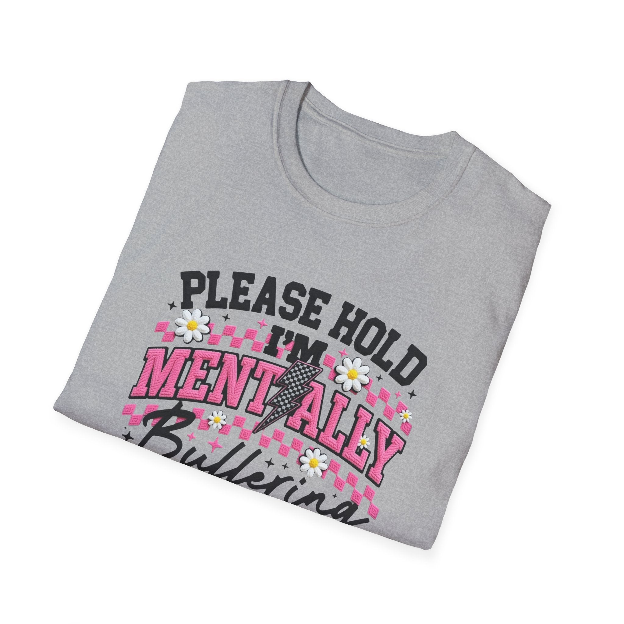 T-Shirt — "Please Hold I'm Mentally Buffering" Funny Mental Health Awareness Tee