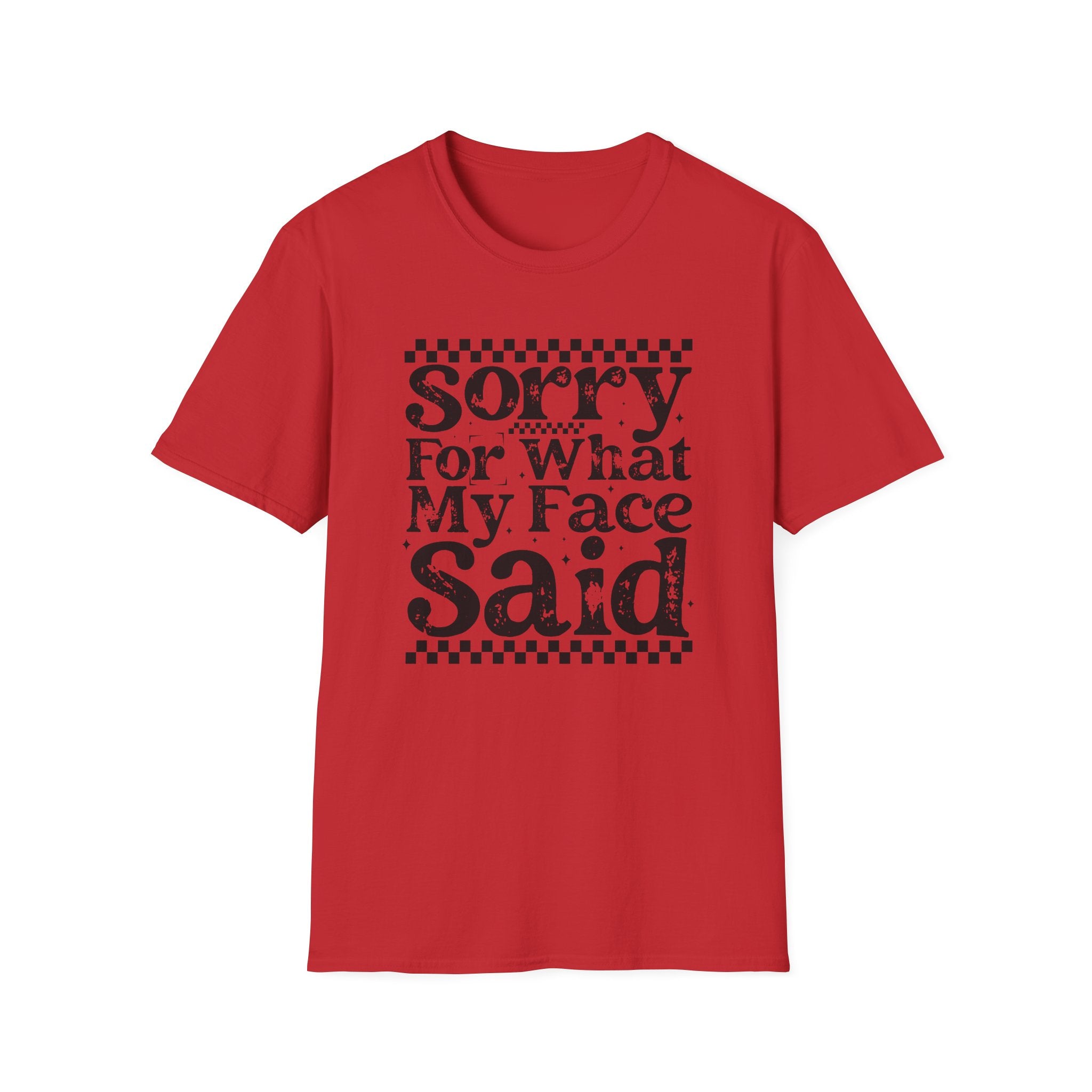 Funny 'Sorry For What My Face Said' T-Shirt
