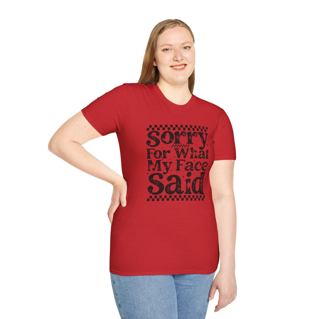 Funny 'Sorry For What My Face Said' T-Shirt