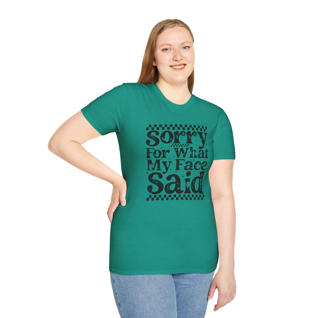 Funny 'Sorry For What My Face Said' T-Shirt