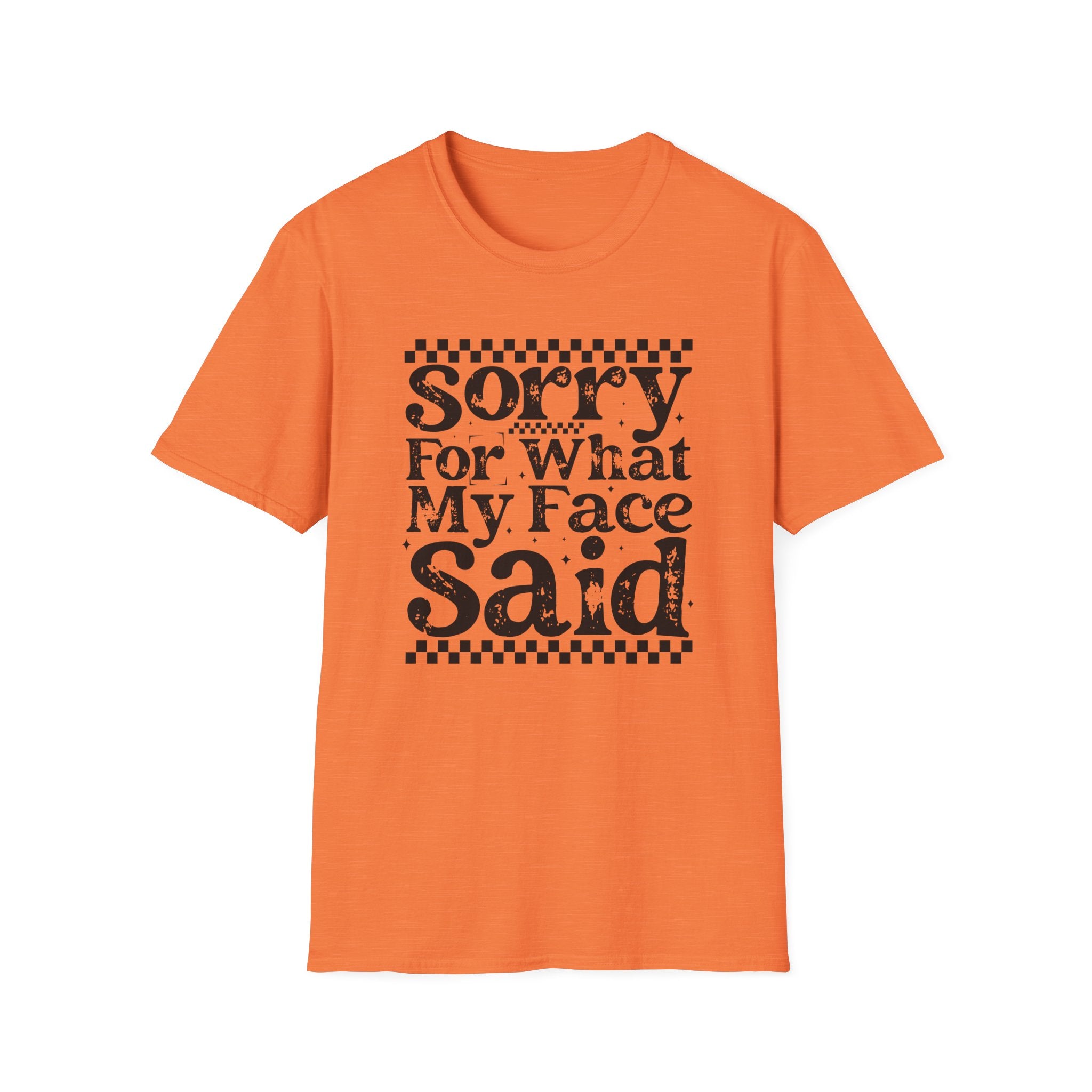 Funny 'Sorry For What My Face Said' T-Shirt