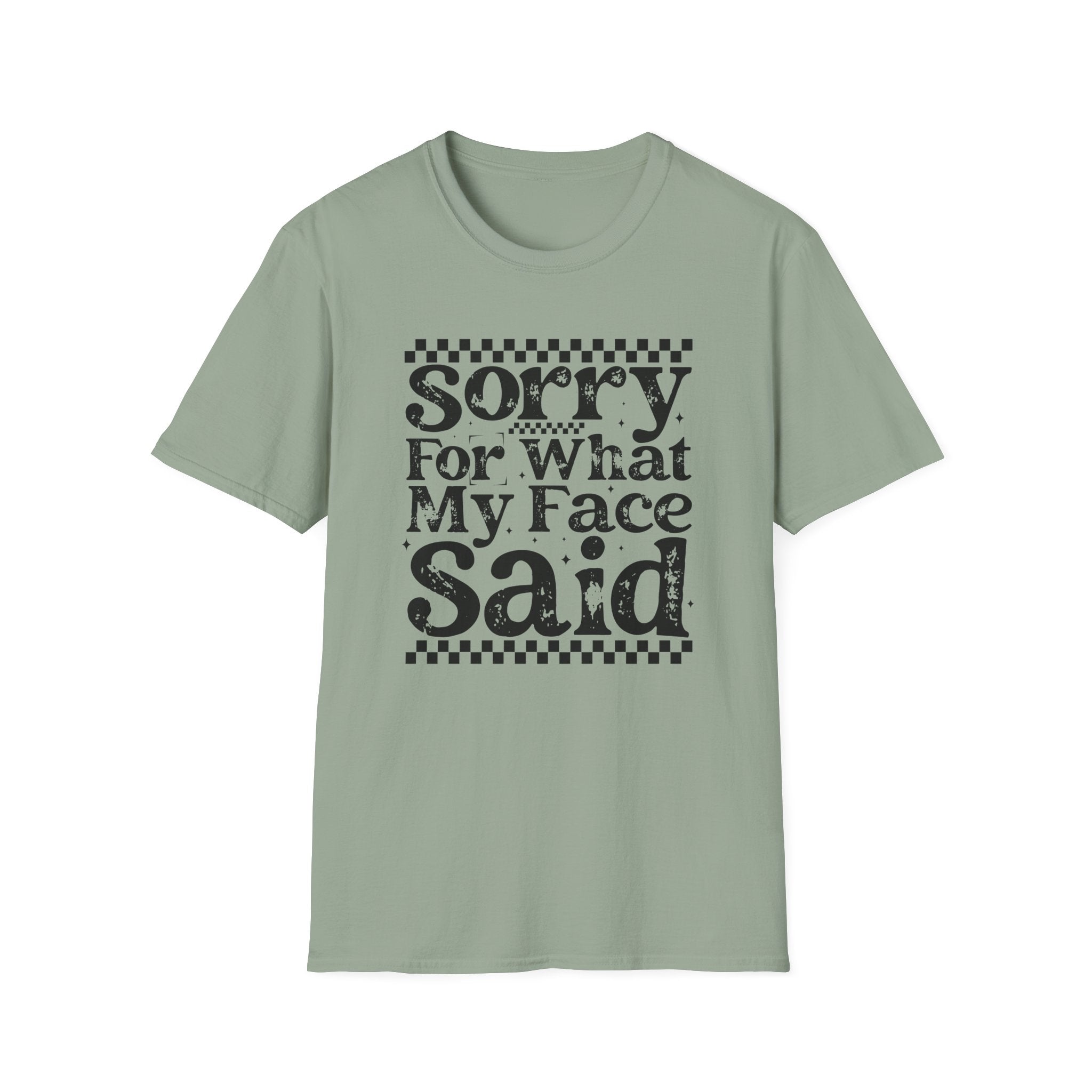 Funny 'Sorry For What My Face Said' T-Shirt