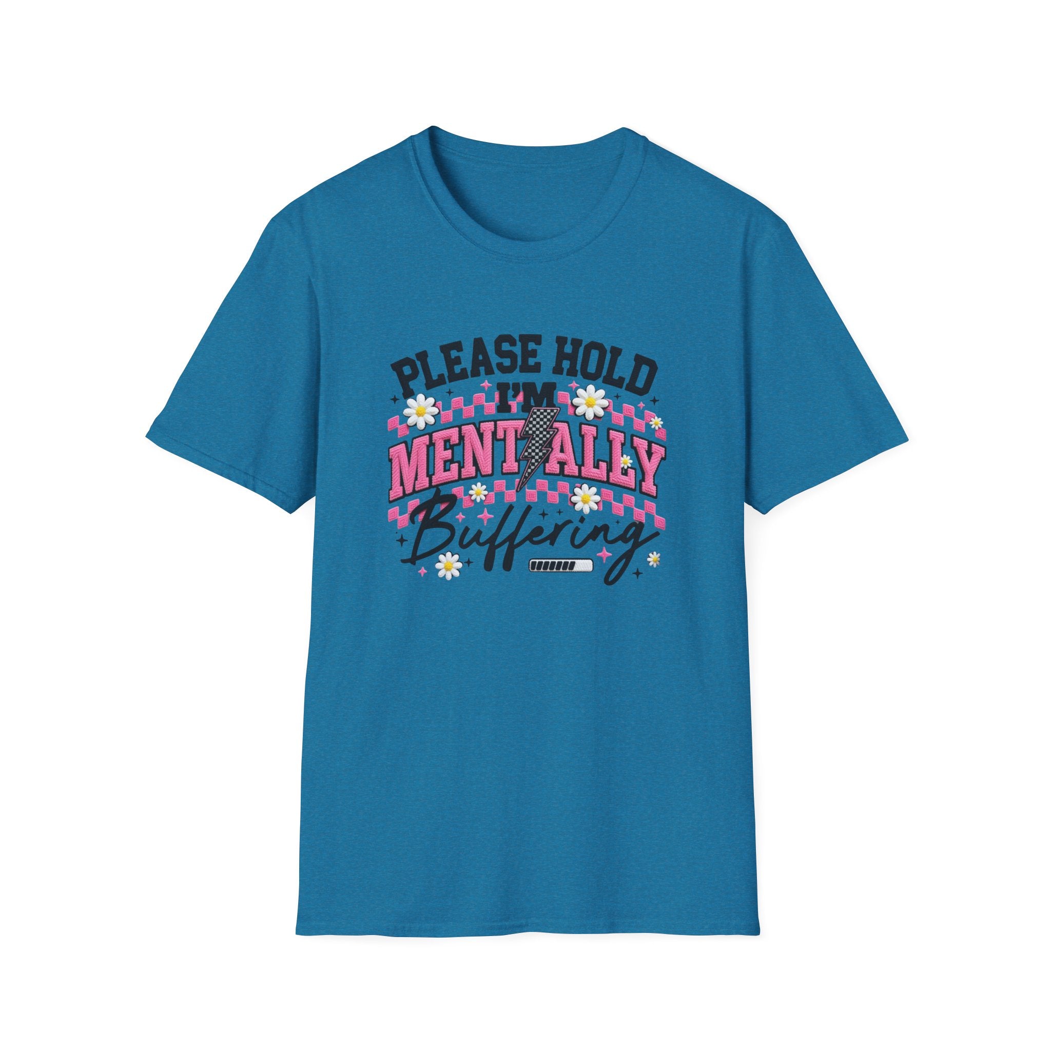T-Shirt — "Please Hold I'm Mentally Buffering" Funny Mental Health Awareness Tee