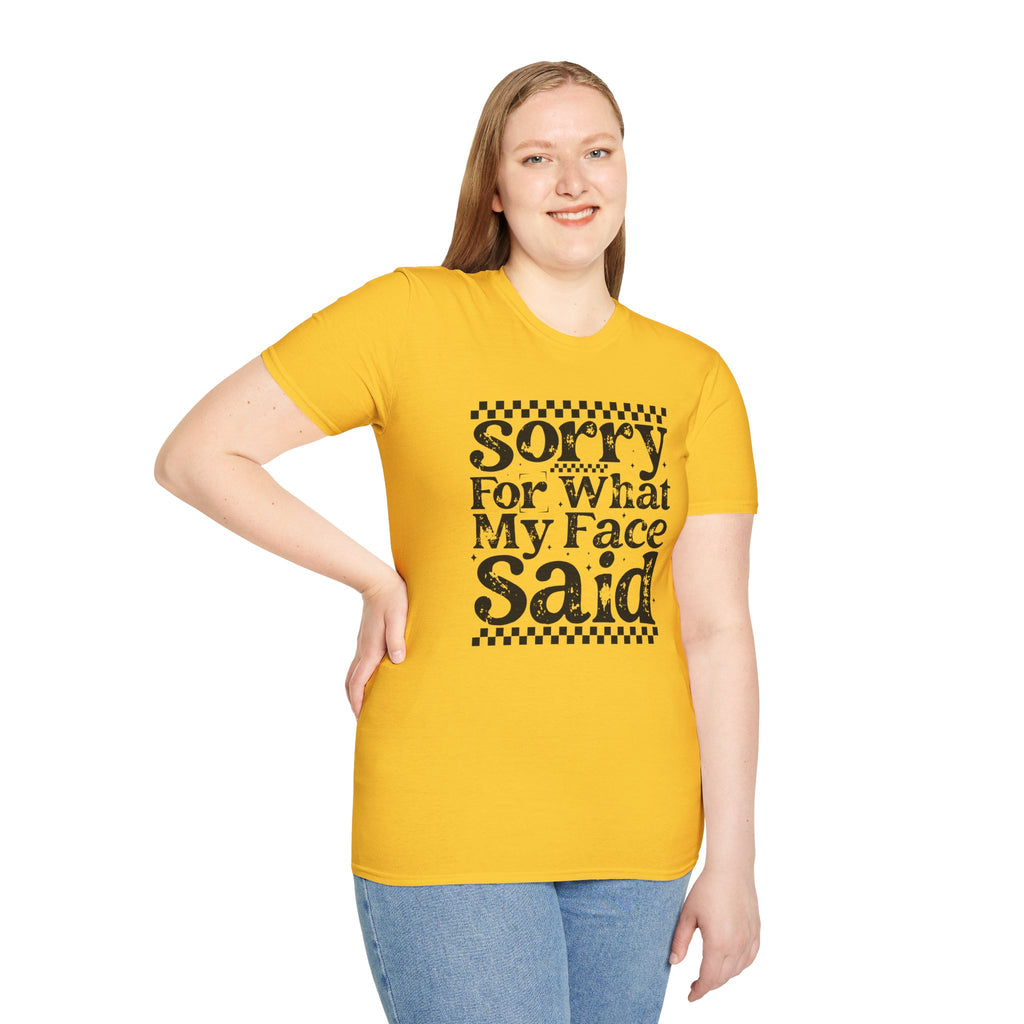 Funny 'Sorry For What My Face Said' T-Shirt
