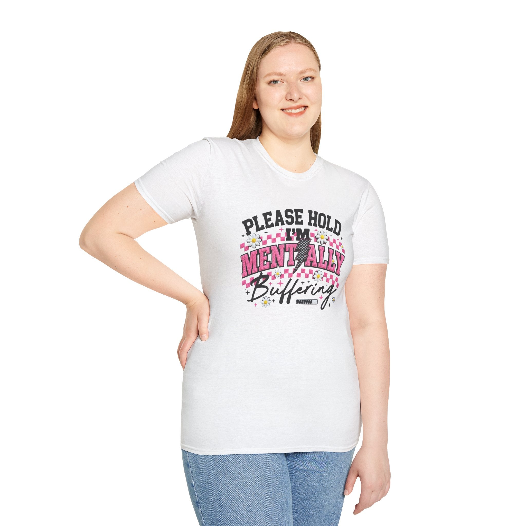 T-Shirt — "Please Hold I'm Mentally Buffering" Funny Mental Health Awareness Tee