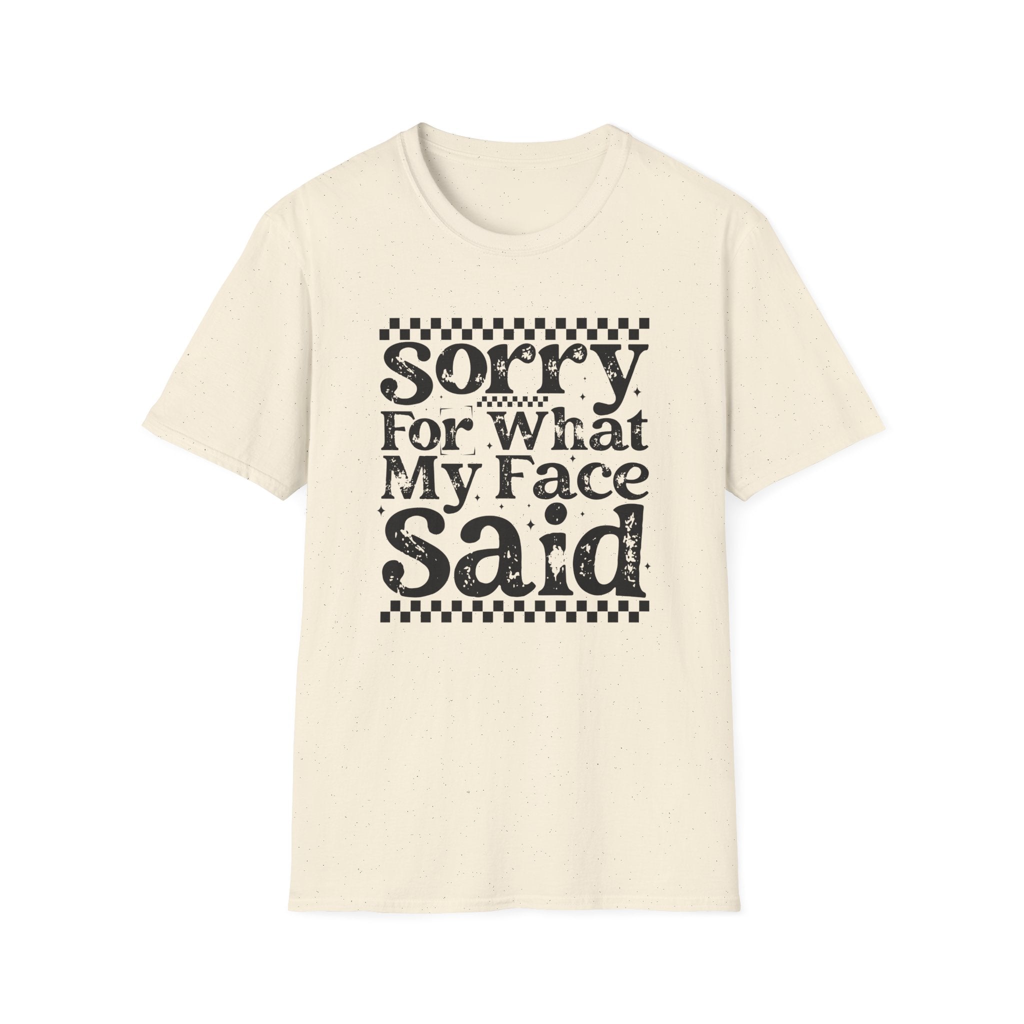 Funny 'Sorry For What My Face Said' T-Shirt