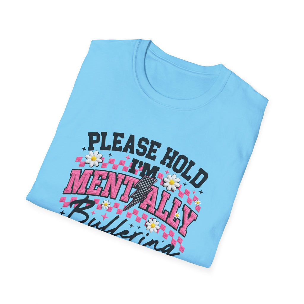 T-Shirt — "Please Hold I'm Mentally Buffering" Funny Mental Health Awareness Tee