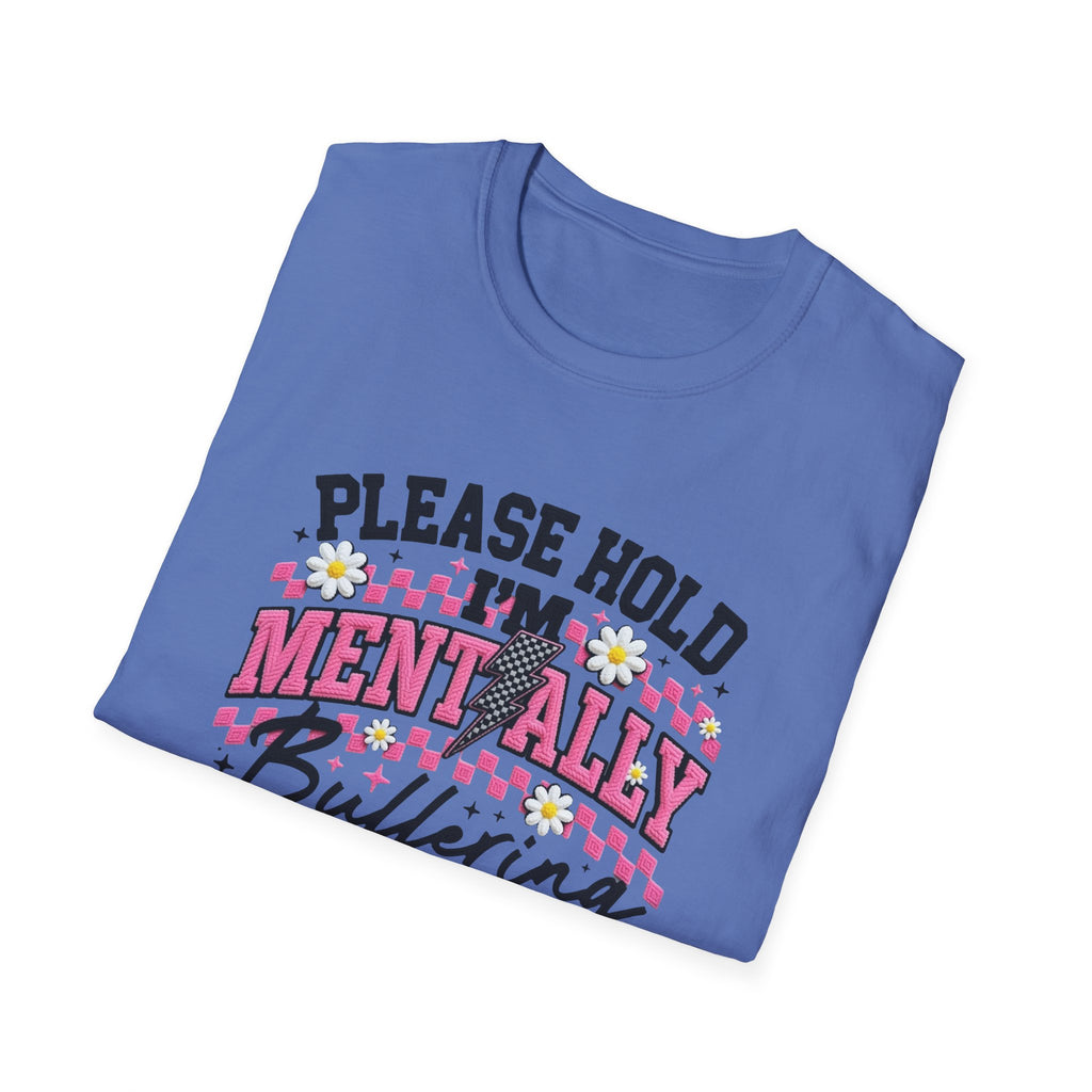 T-Shirt — "Please Hold I'm Mentally Buffering" Funny Mental Health Awareness Tee
