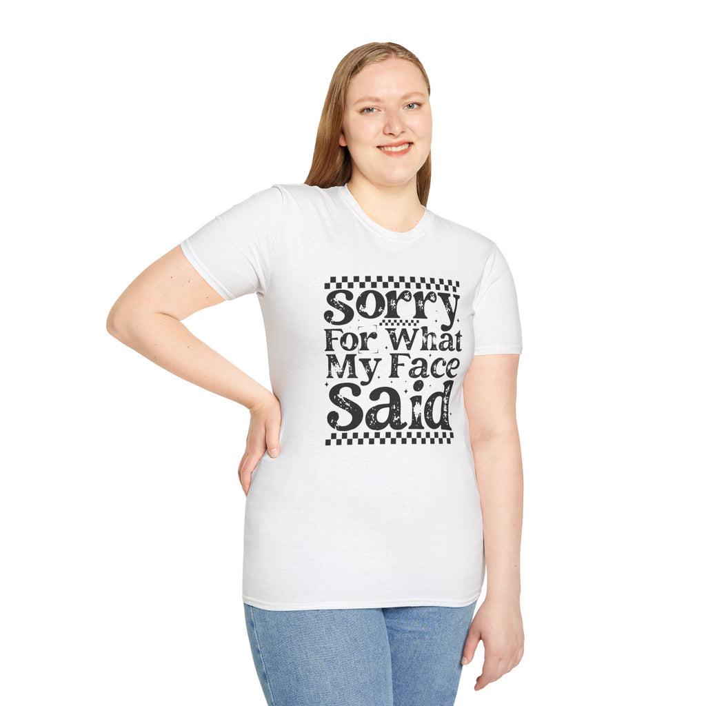 Funny 'Sorry For What My Face Said' T-Shirt