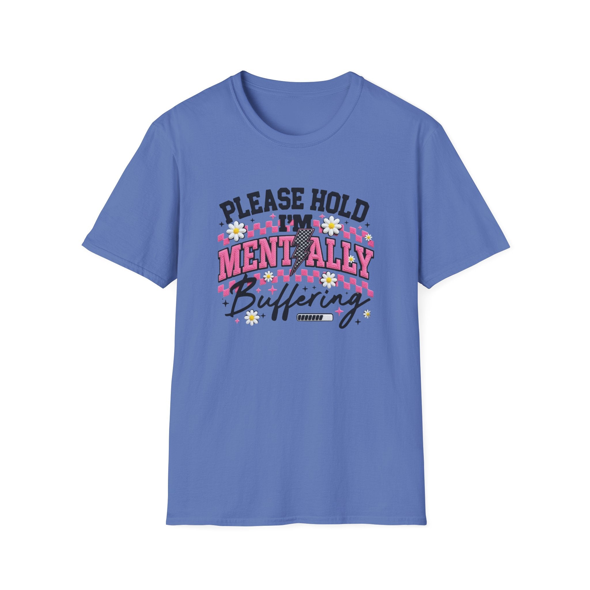 T-Shirt — "Please Hold I'm Mentally Buffering" Funny Mental Health Awareness Tee