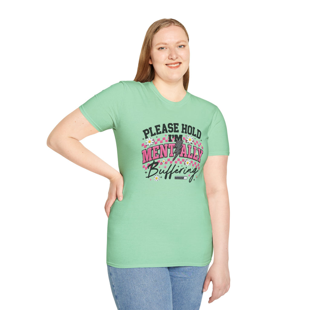 T-Shirt — "Please Hold I'm Mentally Buffering" Funny Mental Health Awareness Tee