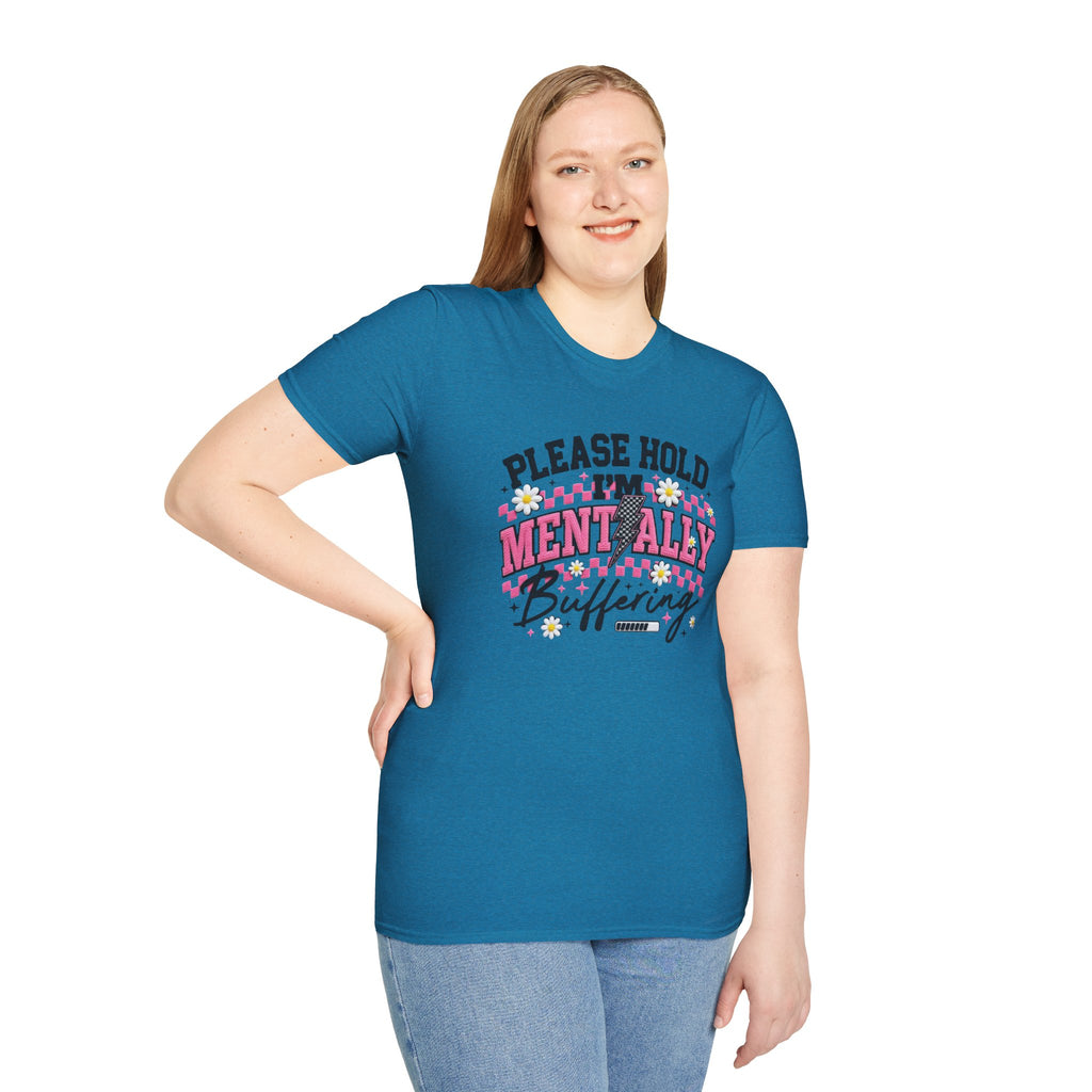 T-Shirt — "Please Hold I'm Mentally Buffering" Funny Mental Health Awareness Tee