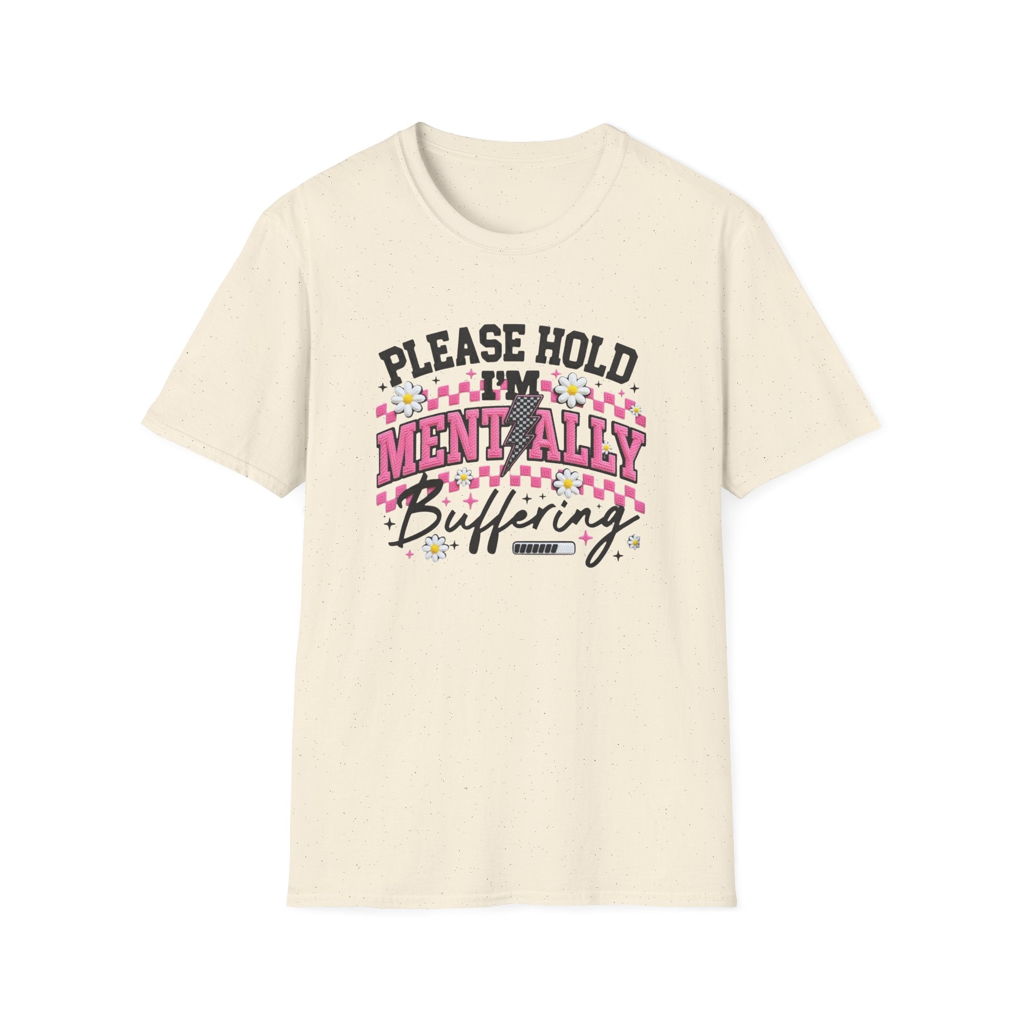 T-Shirt — "Please Hold I'm Mentally Buffering" Funny Mental Health Awareness Tee