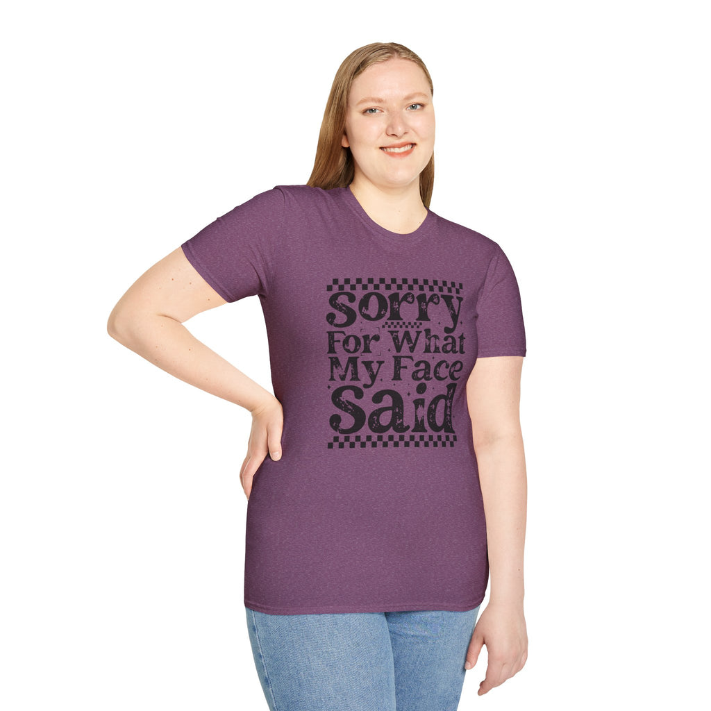 Funny 'Sorry For What My Face Said' T-Shirt