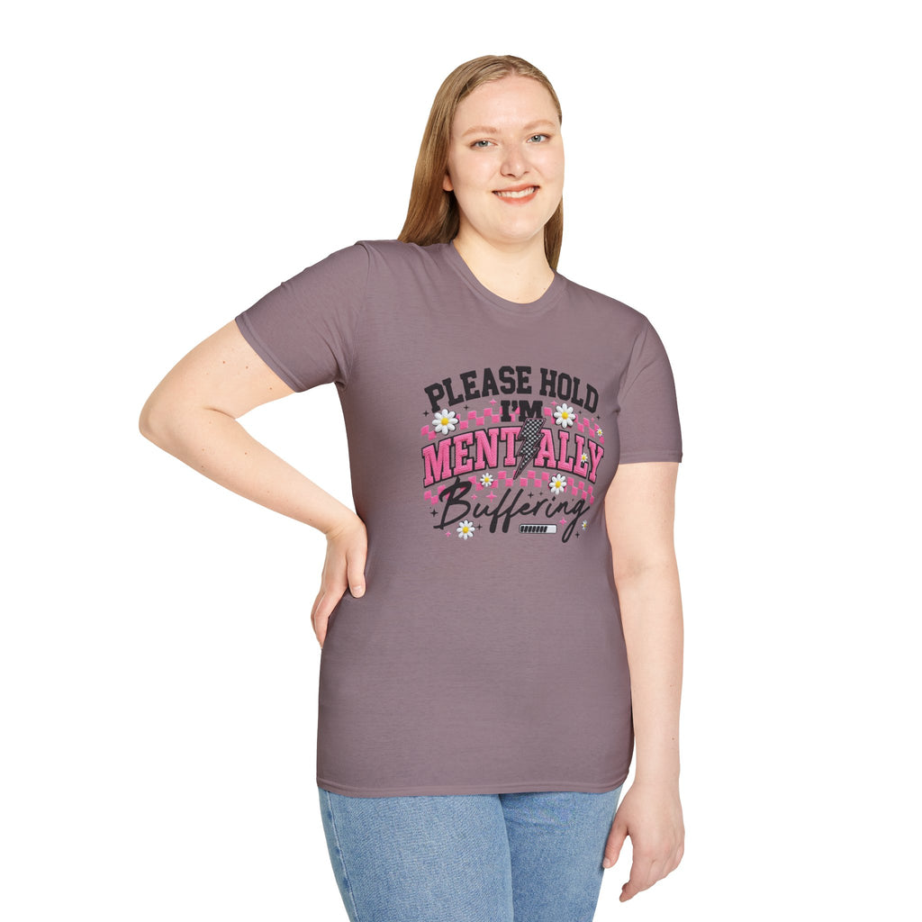 T-Shirt — "Please Hold I'm Mentally Buffering" Funny Mental Health Awareness Tee