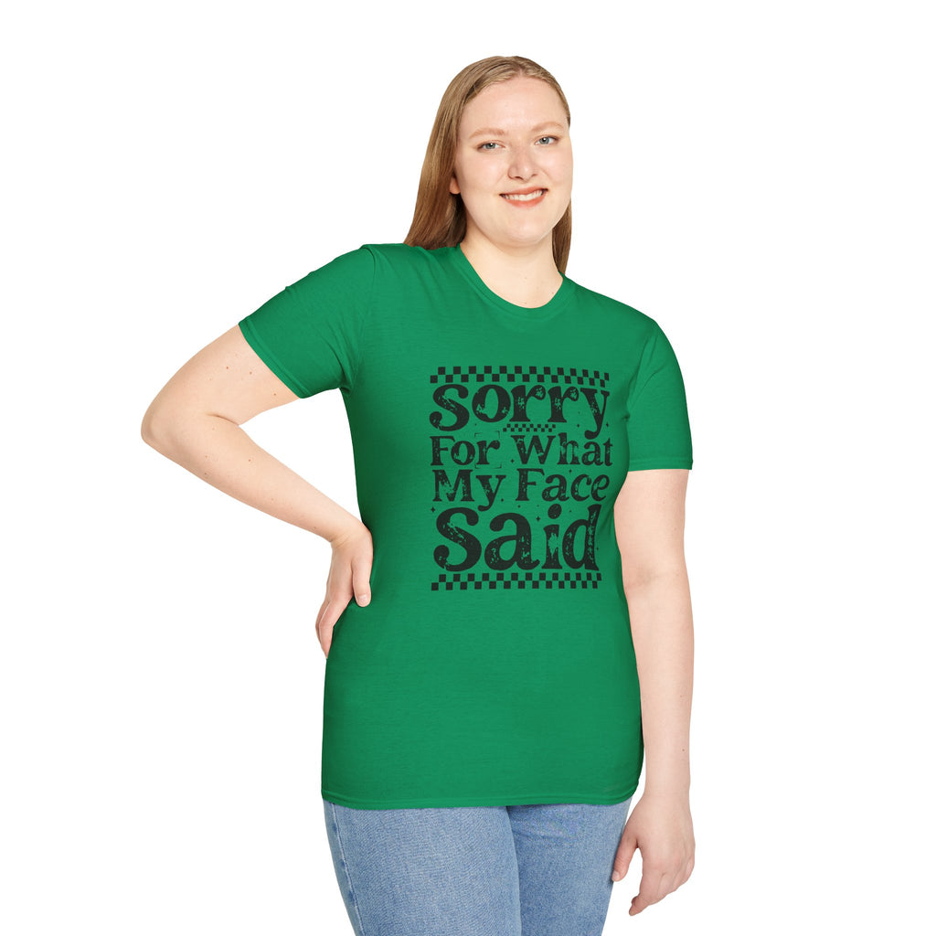 Funny 'Sorry For What My Face Said' T-Shirt