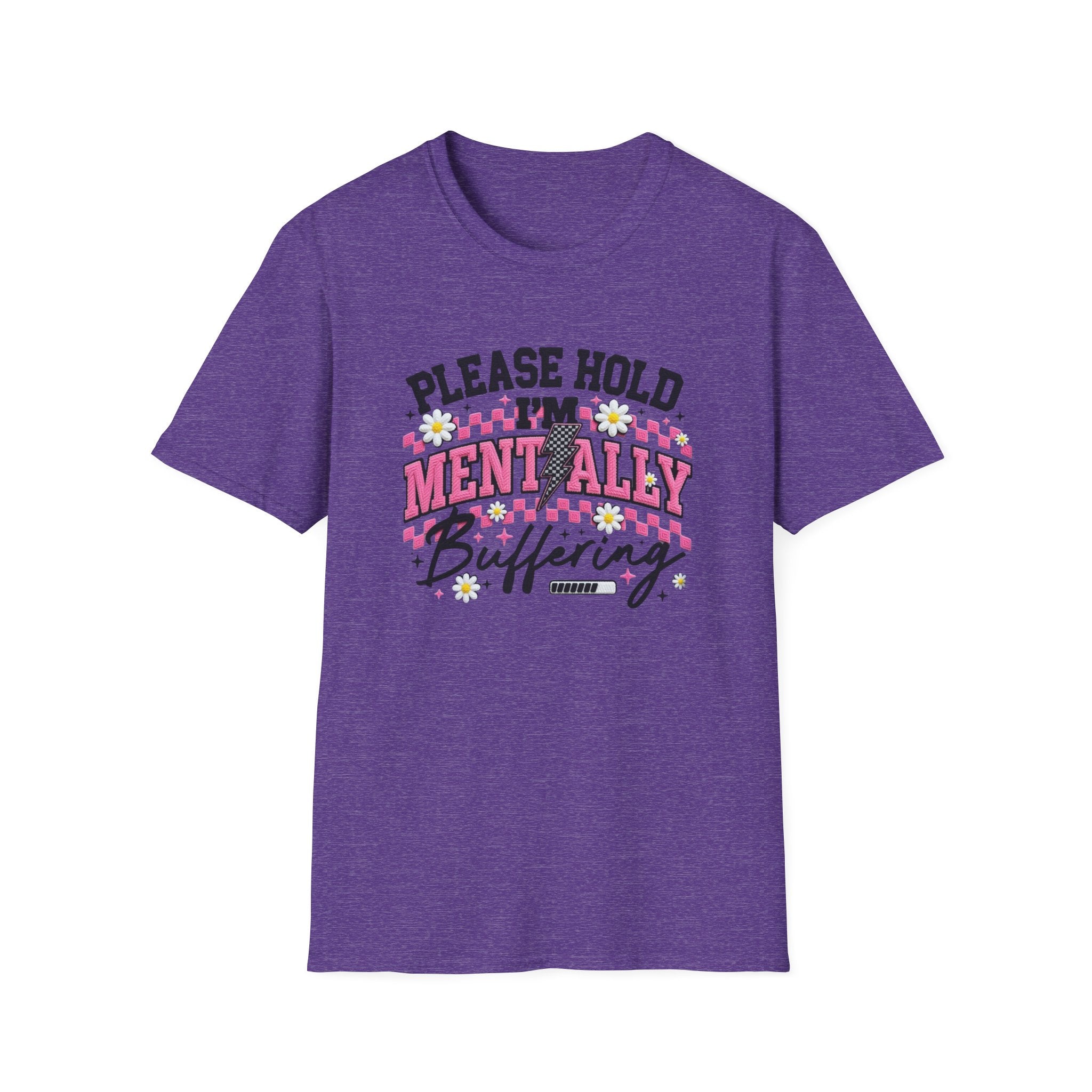 T-Shirt — "Please Hold I'm Mentally Buffering" Funny Mental Health Awareness Tee