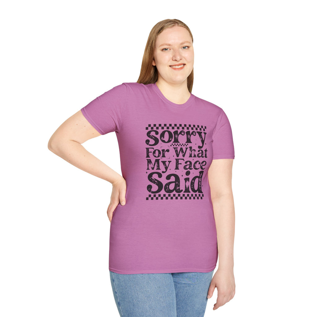 Funny 'Sorry For What My Face Said' T-Shirt