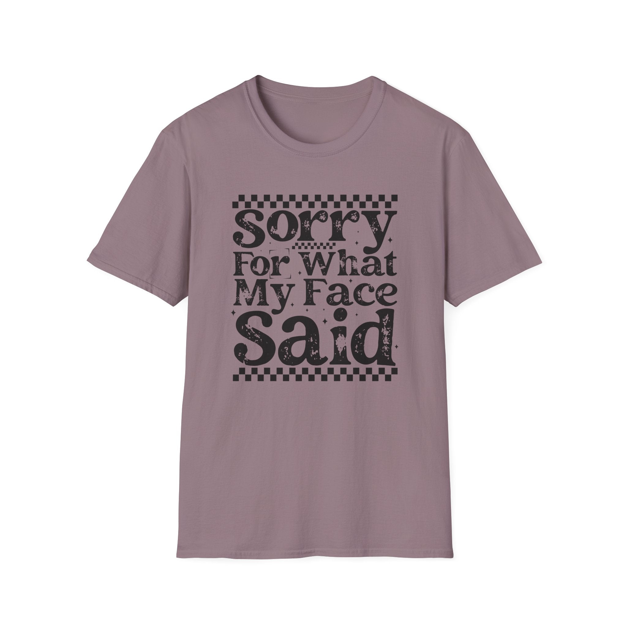 Funny 'Sorry For What My Face Said' T-Shirt