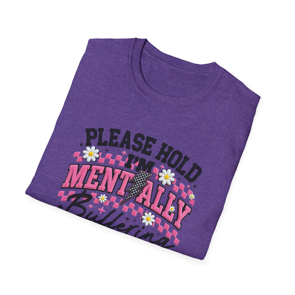 T-Shirt — "Please Hold I'm Mentally Buffering" Funny Mental Health Awareness Tee